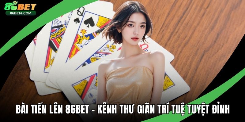 Bài Tiến Lên 86bet