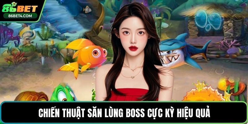 Chiến thuật săn lùng boss cực kỳ hiệu quả