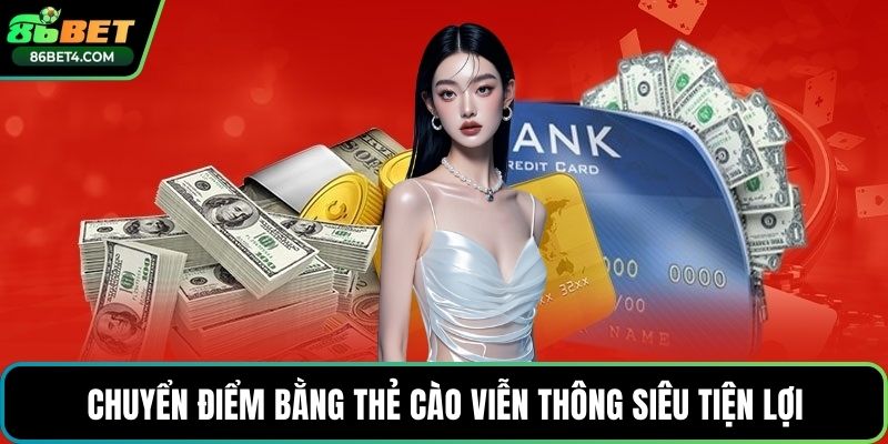 Chuyển điểm bằng thẻ cào viễn thông siêu tiện lợi