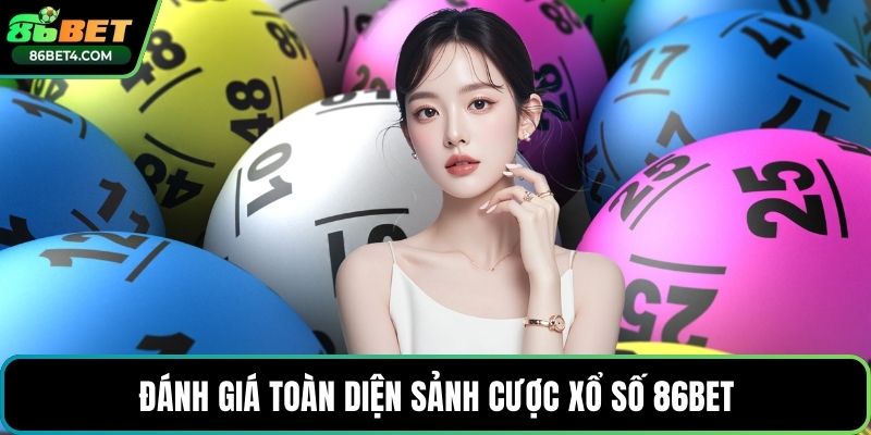 Đánh giá toàn diện sảnh cược xổ số 86bet