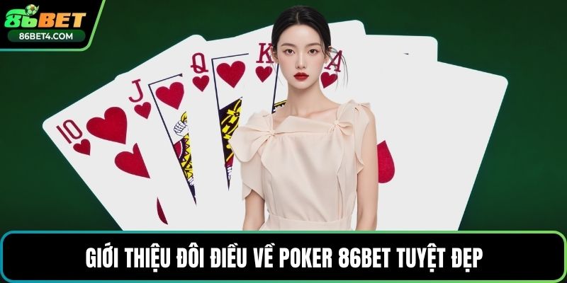 Giới thiệu đôi điều về poker 86bet tuyệt đẹp