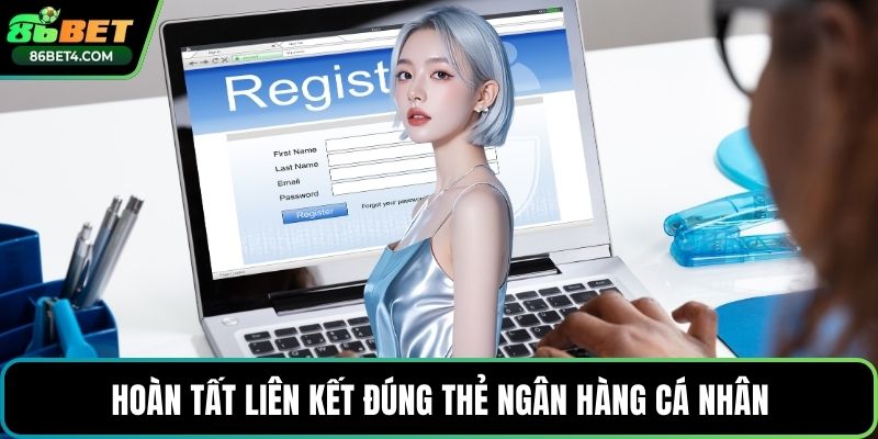 Hoàn tất liên kết đúng thẻ ngân hàng cá nhân