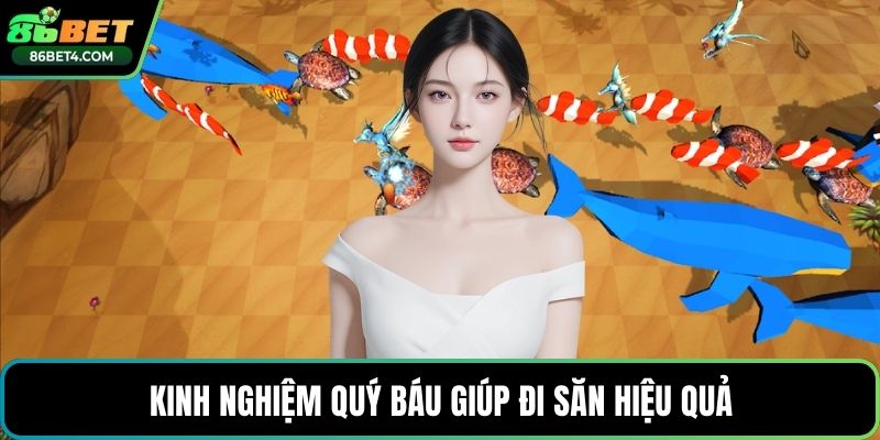 Kinh nghiệm quý báu giúp đi săn hiệu quả