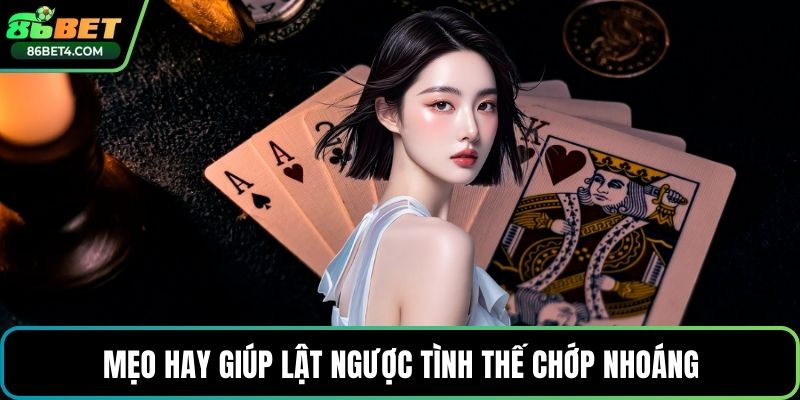 Mẹo hay giúp lật ngược tình thế chớp nhoáng