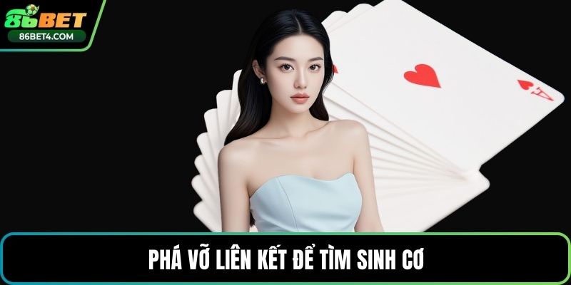 Phá vỡ liên kết để tìm sinh cơ