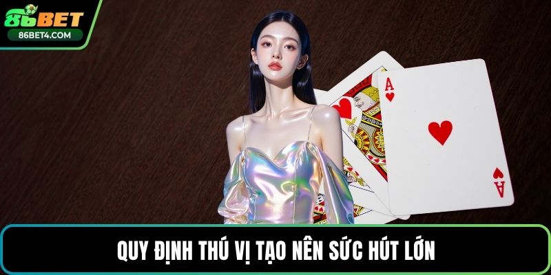 Quy định thú vị tạo nên sức hút lớn
