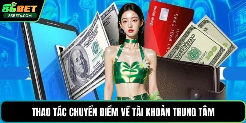 Thao tác chuyển điểm về tài khoản trung tâm